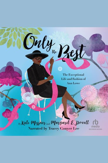 Only the Best - The Exceptional Life and Fashion of Ann Lowe - cover