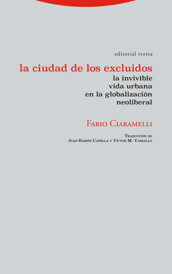 La ciudad de los excluidos - La invivible vida urbana en la globalización neoliberal - cover