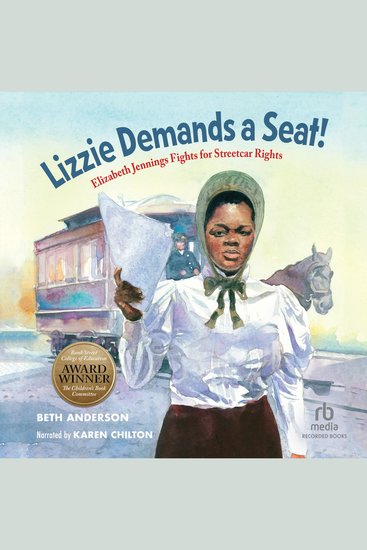 Lizzie Demands a Seat! - Elizabeth Jennings Fights for Streetcar Rights - cover