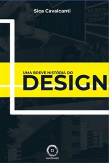 Uma Breve História do Design - Do Construtivismo Russo ao Design Moderno Brasileiro - cover