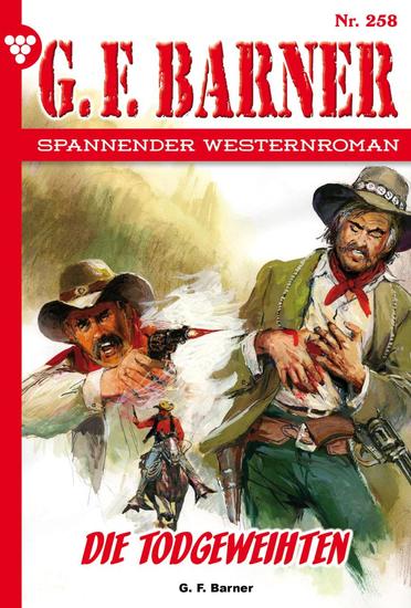 Die Todgeweihten - GF Barner 258 – Western - cover