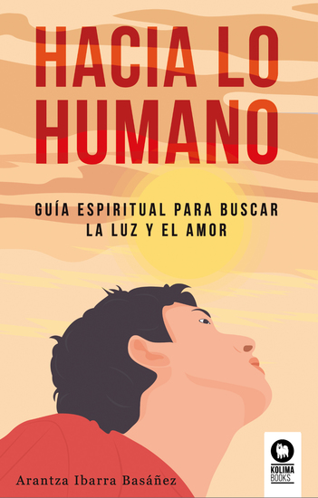 Hacia lo humano - Guía espiritual para buscar la luz y el amor - cover