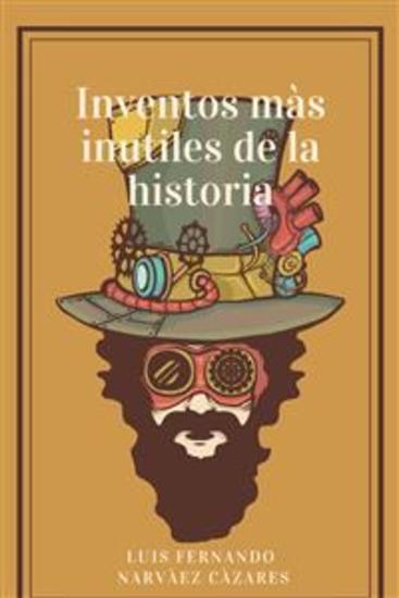 Inventos Más Inútiles En La Historia - cover