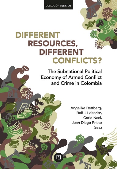 Different Resources Different Conflicts? - The Subnational Political Economy of Armed Conflict and Crime in Colombia - cover