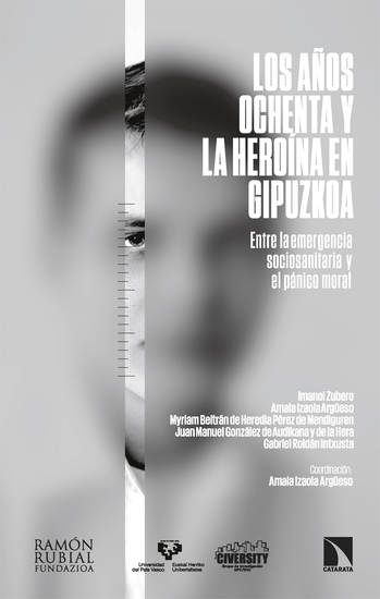 Los años ochenta y la heroína en Gipuzkoa - Entre la emergencia sociosanitaria y el pánico moral - cover