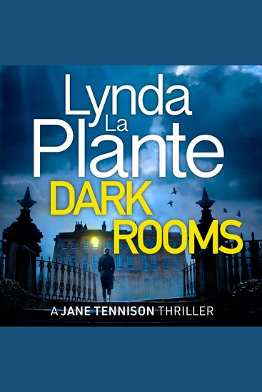 Dark Rooms - The brand new Jane Tennison thriller from The Queen of Crime Drama - cover