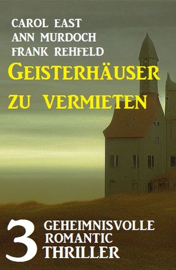 Geisterhäuser zu vermieten: 3 Unheimliche Romantic Thriller - cover