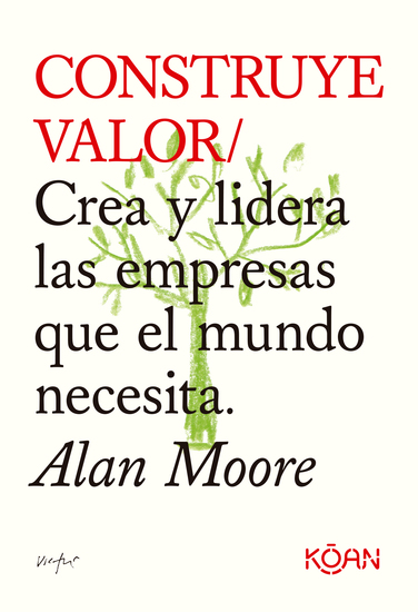Construye valor - Crea y lidera las empresas que el mundo necesita - cover