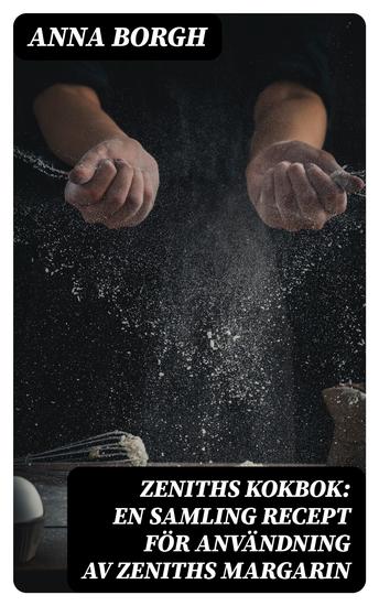 Zeniths Kokbok: En samling recept för användning av Zeniths margarin - cover