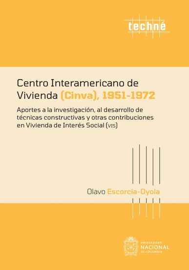 Centro Interamericano de Vivienda (Cinva) 1951-1972 - Aportes a la investigación al desarrollo de técnicas constructivas y otras contribuciones en Vivienda de Interés Social (vis) - cover