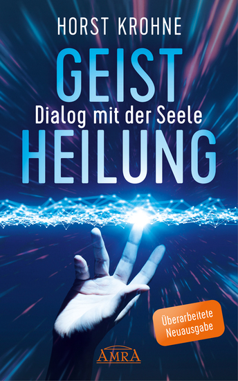 GEISTHEILUNG - DIALOG MIT DER SEELE (Überarbeitete Neuausgabe) - cover