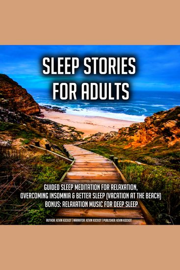 Sleep Stories For Adults - Guided Sleep Meditation For Relaxation Overcoming Insomnia & Better Sleep (Vacation At The Beach) BONUS: Relaxation Music For Deep Sleep - cover
