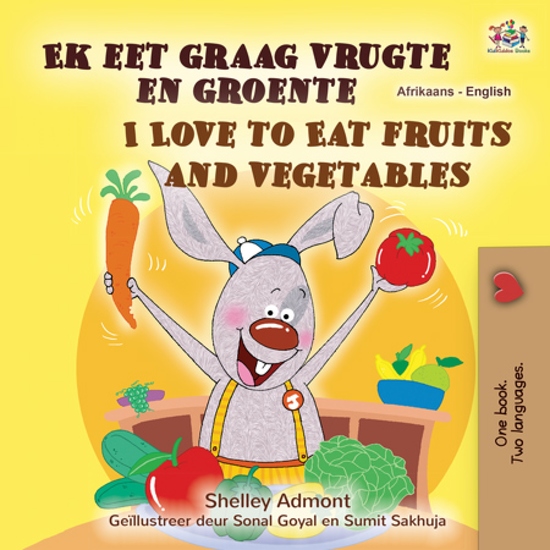 Ek eet graag vrugte en groente I Love to Eat Fruits and Vegetables - cover