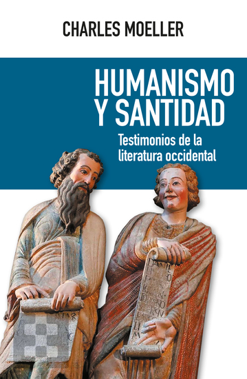 Humanismo y santidad - Testimonios de la literatura occidental - cover