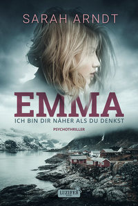 EMMA - ICH BIN DIR NÄHER ALS DU DENKST - Thriller