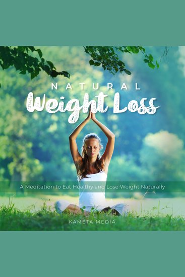 Natural Weight Loss: A Meditation to Eat Healthy and Lose Weight Naturally - cover