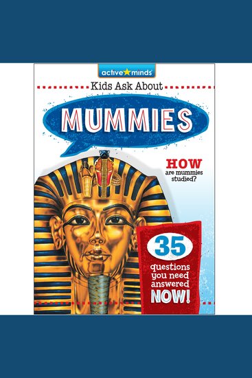 Active Minds Kids Ask About Mummies - cover