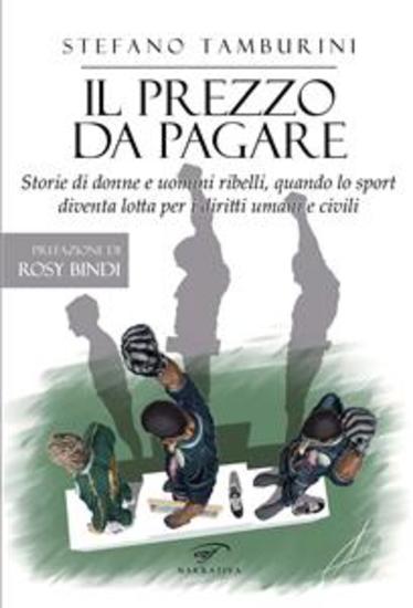 Il prezzo da pagare - Storie di donne e uomini ribelli quando lo sport diventa lotta per i diritti umani e civili - cover