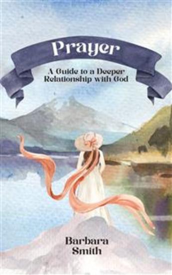Prayer - A Guide to a Deeper Relationship with God - cover