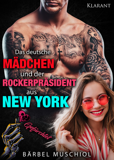 Das deutsche Mädchen und der Rockerpräsident aus New York Gefürchtet - cover
