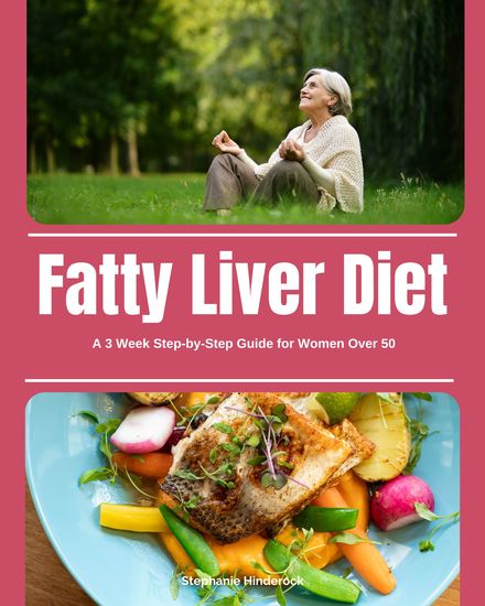 Fatty Liver Diet - A 3-Week Step-by-Step Guide for Women Over 50 - cover