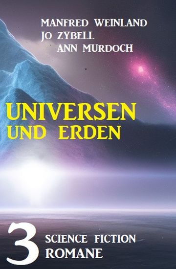 Universen und Erden: 3 Science Fiction Romane - cover