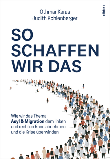 So schaffen wir das - Wie wir das Thema Asyl & Migration dem linken und rechten Rand abnehmen und die Krise überwinden - cover