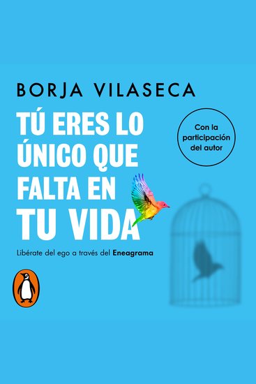Tú eres lo único que falta en tu vida - Libérate del ego a través del Eneagrama - cover