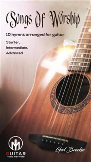 Songs Of Worship - 10 hymns arranged for guitar Starter Intermediate Advanced - cover