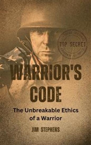 Warrior's Code - The Unbreakable Ethics of a Warrior - cover