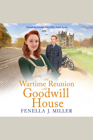 A Wartime Reunion at Goodwill House - A historical saga from Fenella J Miller - cover