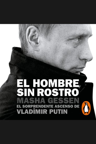 El hombre sin rostro - El sorprendente ascenso de Vladímir Putin - cover