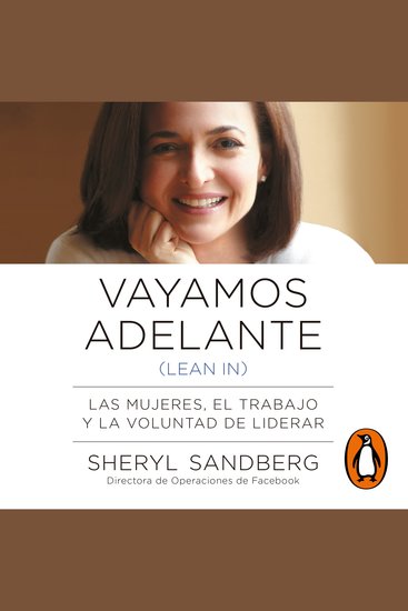 Vayamos adelante (Lean in) - Las mujeres el trabajo y la voluntad de liderar - cover