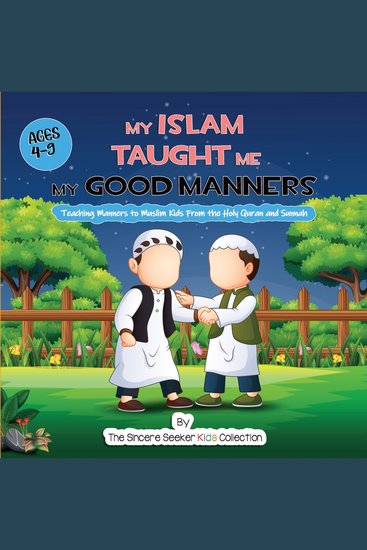 My Islam Taught Me My Good Manners - Teaching Manners to Muslim Kids From the Holy Quran and Sunnah - cover