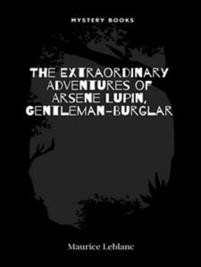 The Extraordinary Adventures of Arsene Lupin Gentleman-Burglar - cover