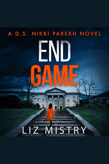 End Game: An absolutely gripping new police procedural for northern crime fiction and thriller fans! (Detective Nikki Parekh Book 6) - cover