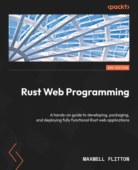 Rust Web Programming - A hands-on guide to developing packaging and deploying fully functional Rust web applications - cover
