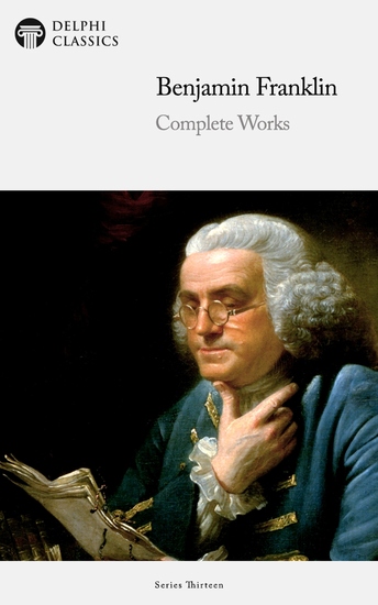Delphi Complete Works of Benjamin Franklin (Illustrated) - cover