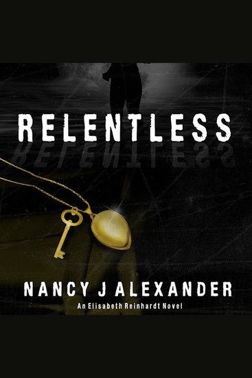 Relentless - An Elisabeth Reinhardt Novel - cover