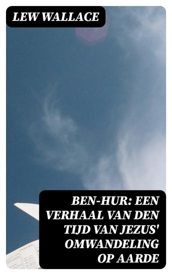 Ben-Hur: Een verhaal van den tijd van Jezus' omwandeling op aarde - cover