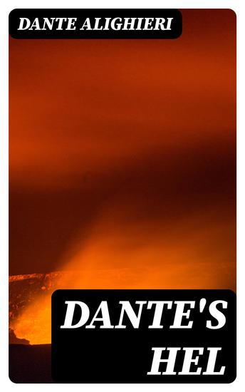 Dante's Hel - In proza overgebracht en met een inleiding voorzien - cover