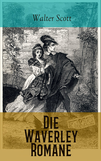 Die Waverley Romane - 26 Titel in einem Band – Die Geschichten der schottischen Helden - cover