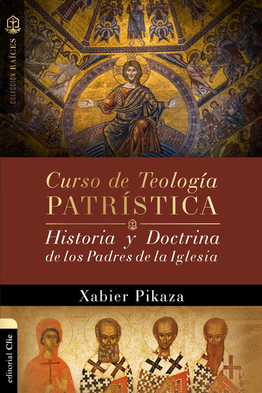Curso de Teología Patrística - Historia y Doctrina de los Padres de la Iglesia - cover