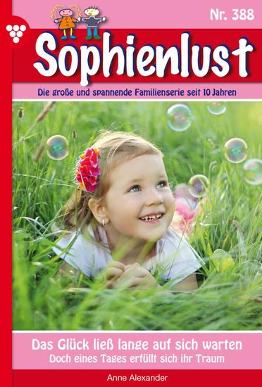 Das Glück ließ lange auf sich warten - Sophienlust 388 – Familienroman - cover