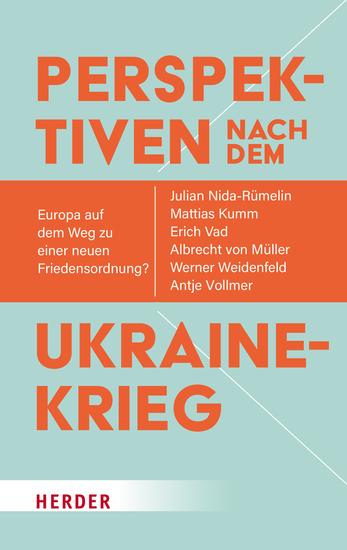Perspektiven nach dem Ukrainekrieg - Europa auf dem Weg zu einer neuen Friedensordnung? - cover