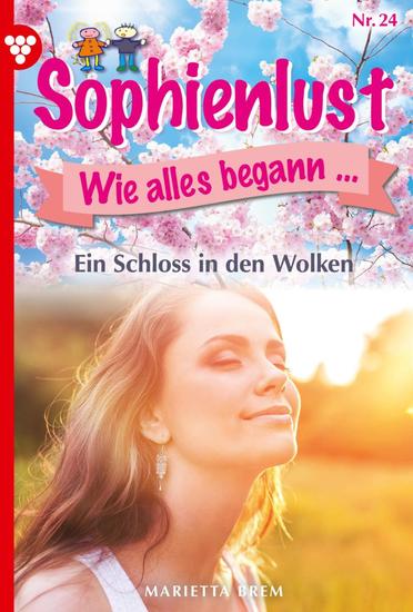 Ein Schloss in den Wolken - Sophienlust wie alles begann 24 – Familienroman - cover