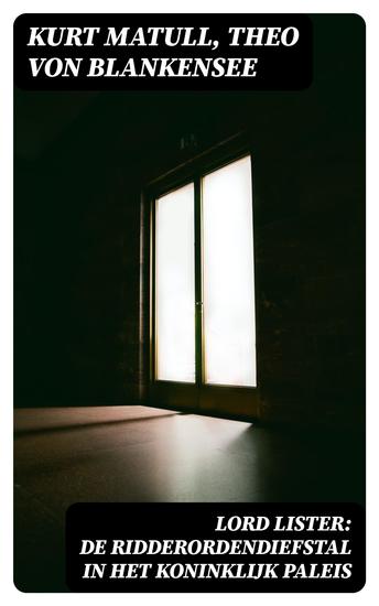 Lord Lister: De Ridderordendiefstal in het Koninklijk Paleis - cover