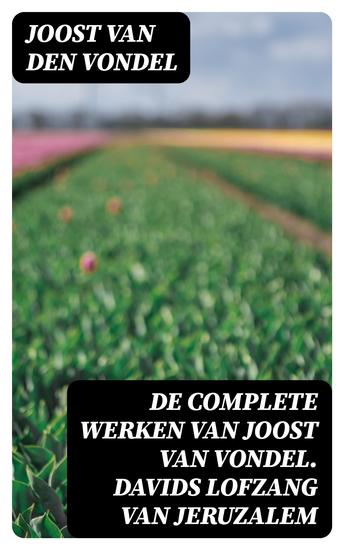 De complete werken van Joost van Vondel Davids Lofzang van Jeruzalem - cover