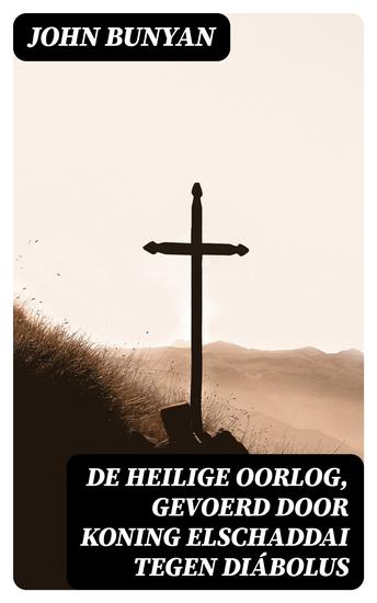 De Heilige Oorlog gevoerd door Koning Elschaddai tegen Diábolus - cover