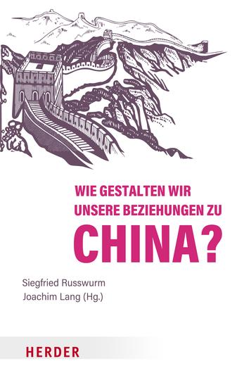 Wie gestalten wir unsere Beziehungen zu China? - Wirtschaft ist Gesellschaft Band 3 - cover